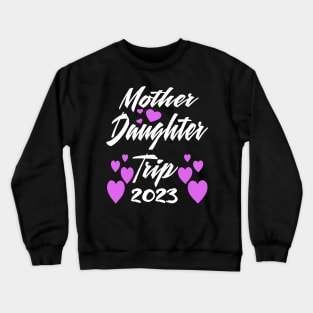 mother Daughter Weekend 2023 Crewneck Sweatshirt